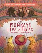 Why Monkeys Live In Trees and Other Animal Stories of the Great Outdoors