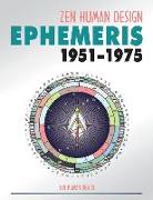 Zen Human Design Ephemeris 1951 - 1975