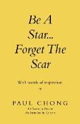 Be a Star... Forget the Scar