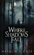 Where Shadows Fall