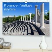 Provence - Vestiges romains (Premium, hochwertiger DIN A2 Wandkalender 2022, Kunstdruck in Hochglanz)