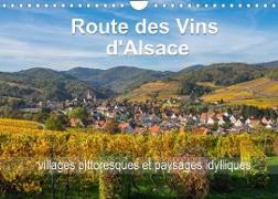 Route des Vins d'Alsace, villages pittoresques et paysages idylliques (Calendrier mural 2022 DIN A4 horizontal)