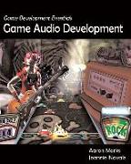 Game Development Essentials: Game Audio Development [With DVD]