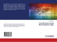 Classification using Neutrosophic Logic