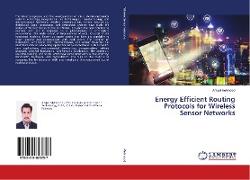 Energy Efficient Routing Protocols for Wireless Sensor Networks