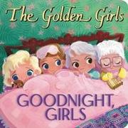 The Golden Girls: Goodnight, Girls