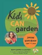 Kids CAN Garden: Spring Workbook