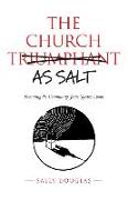 The Church as Salt: Becoming the Community Jesus Speaks About