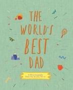 The World's Best Dad: A Fill-In Keepsake from Me, to You, for Us