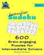 Intermediate Sudoku Volume 1: 600 Brain-Engaging Puzzles for Intermediate Solvers