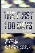 The First 100 Days: 45th President of The United States of America, Donald Trump - Part 2