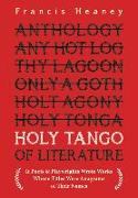 Holy Tango of Literature: If Poets & Playwrights Wrote Works Whose Titles Were Anagrams of Their Names