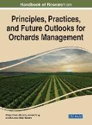 Handbook of Research on Principles and Practices for Orchards Management