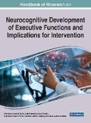 Handbook of Research on Neurocognitive Development of Executive Functions and Implications for Intervention