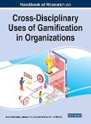 Handbook of Research on Cross-Disciplinary Uses of Gamification in Organizations