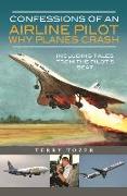 Confessions of an Airline Pilot - Why planes crash