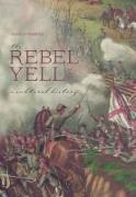 The Rebel Yell: A Cultural History