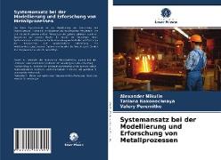 Systemansatz bei der Modellierung und Erforschung von Metallprozessen