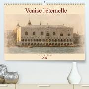 Venise l'éternelle (Premium, hochwertiger DIN A2 Wandkalender 2022, Kunstdruck in Hochglanz)