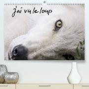 J'ai vu le loup (Premium, hochwertiger DIN A2 Wandkalender 2022, Kunstdruck in Hochglanz)