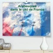 Arabesques dans le ciel de France (Premium, hochwertiger DIN A2 Wandkalender 2022, Kunstdruck in Hochglanz)