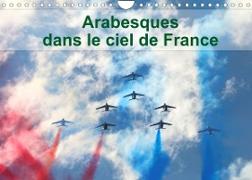 Arabesques dans le ciel de France (Calendrier mural 2022 DIN A4 horizontal)