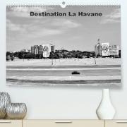 Destination La Havane (Premium, hochwertiger DIN A2 Wandkalender 2022, Kunstdruck in Hochglanz)