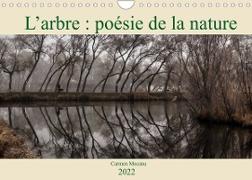 L'arbre : poésie de la nature (Calendrier mural 2022 DIN A4 horizontal)