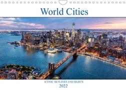 World Cities - Iconic skylines and sights (Wall Calendar 2022 DIN A4 Landscape)
