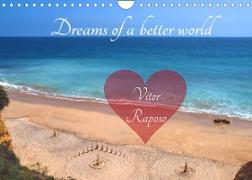 Dreams of a better world - Vitor Raposo (Wall Calendar 2022 DIN A4 Landscape)