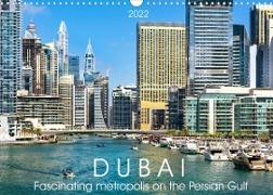 Dubai - Fascinating metropolis on the Persian Gulf (Wall Calendar 2022 DIN A3 Landscape)