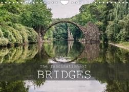 The Fascination of Bridges (Wall Calendar 2022 DIN A4 Landscape)