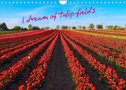I dream of tulip fields (Wall Calendar 2022 DIN A4 Landscape)