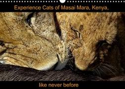 Experience Cats of Masai Mara, Kenya, like never before (Wall Calendar 2022 DIN A3 Landscape)