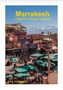 Marrakesh - colourful, vibrant, magical (Wall Calendar 2022 DIN A3 Portrait)