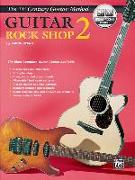 Belwin's 21st Century Guitar Rock Shop 2: The Most Complete Guitar Course Available, Book & Online Audio [With CD]
