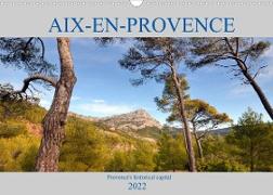 Aix-en-Provence, Provence's historical capital (Wall Calendar 2022 DIN A3 Landscape)