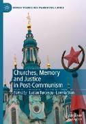 Churches, Memory and Justice in Post-Communism