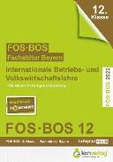 Abiturprüfung FOS/BOS Bayern 12. Klasse 2022 - Internationale Betriebs- und Volkswirtschaftslehre