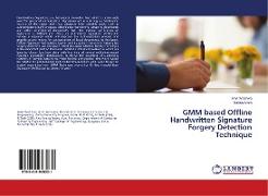 GMM based Offline Handwritten Signature Forgery Detection Technique