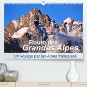 Routes des Grandes Alpes, Un voyage par les Alpes françaises (Premium, hochwertiger DIN A2 Wandkalender 2022, Kunstdruck in Hochglanz)