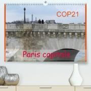 COP21 Paris capitale (Premium, hochwertiger DIN A2 Wandkalender 2022, Kunstdruck in Hochglanz)