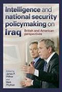 Intelligence and National Security Policymaking on Iraq: British and American Perspectives