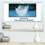 Giselle Yacobson Ballet (Premium, hochwertiger DIN A2 Wandkalender 2022, Kunstdruck in Hochglanz)