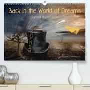 Back in the World of Dreams Surreal Impressions (Premium, hochwertiger DIN A2 Wandkalender 2022, Kunstdruck in Hochglanz)