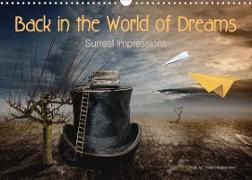 Back in the World of Dreams Surreal Impressions (Wall Calendar 2022 DIN A3 Landscape)
