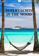 SUPERYACHTS IN THE MOOD (Wall Calendar 2022 DIN A4 Portrait)