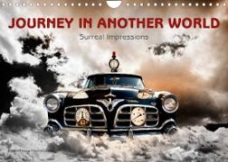 Journey in another World - Surreal Impressions (Wall Calendar 2022 DIN A4 Landscape)