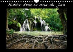 Histoire d'eau au coeur du Jura (Calendrier mural 2022 DIN A4 horizontal)