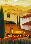 Tuscany all year long / UK-Version (Wall Calendar 2022 DIN A4 Portrait)